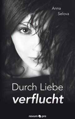 Durch Liebe verflucht (eBook, ePUB) - Selova, Anna