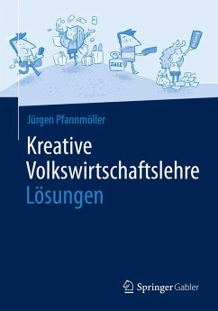 Kreative Volkswirtschaftslehre - Lösungen (eBook, PDF) - Pfannmöller, Jürgen