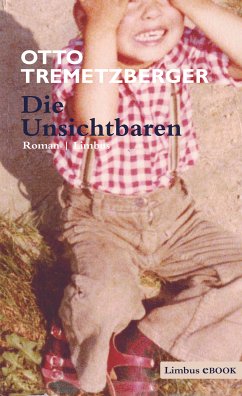 Die Unsichtbaren (eBook, ePUB) - Tremetzberger, Otto