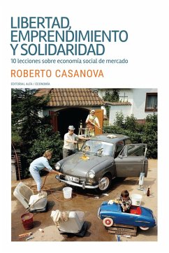 Libertad, emprendimiento y solidaridad (eBook, ePUB) - Casanova, Roberto
