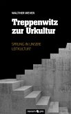 Treppenwitz zur Urkultur (eBook, ePUB)