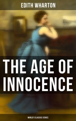 The Age of Innocence (World's Classics Series) (eBook, ePUB) - Wharton, Edith