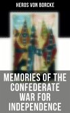 Memories of the Confederate War for Independence (eBook, ePUB)