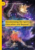 Decolonizing the Spirit in Education and Beyond (eBook, PDF)