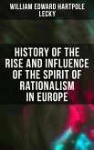 History of the Rise and Influence of the Spirit of Rationalism in Europe (eBook, ePUB)