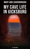 My Cave Life in Vicksburg (Civil War Memoir) (eBook, ePUB)