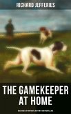 The Gamekeeper at Home: Sketches of Natural History and Rural Life (eBook, ePUB)