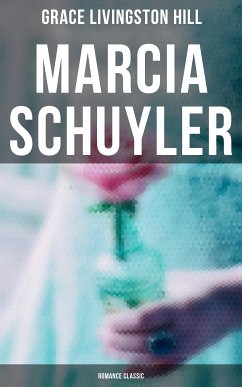 Marcia Schuyler (Romance Classic) (eBook, ePUB) - Hill, Grace Livingston