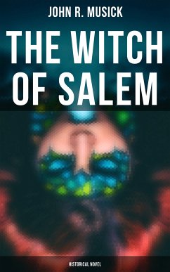 The Witch of Salem (Historical Novel) (eBook, ePUB) - Musick, John R.