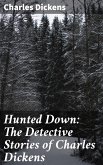 Hunted Down: The Detective Stories of Charles Dickens (eBook, ePUB)