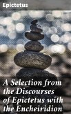A Selection from the Discourses of Epictetus with the Encheiridion (eBook, ePUB)