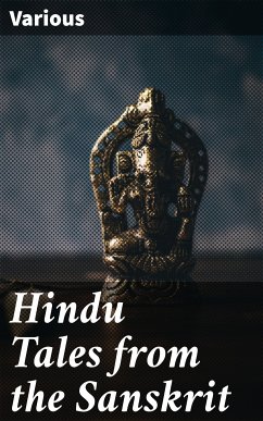 Hindu Tales from the Sanskrit (eBook, ePUB) - Various