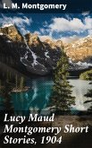 Lucy Maud Montgomery Short Stories, 1904 (eBook, ePUB)