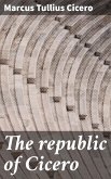 The republic of Cicero (eBook, ePUB)