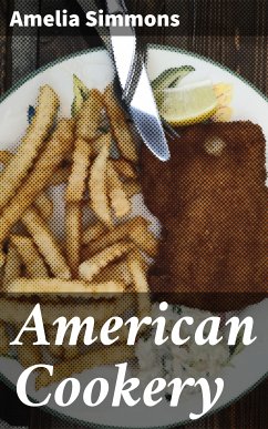 American Cookery (eBook, ePUB) - Simmons, Amelia