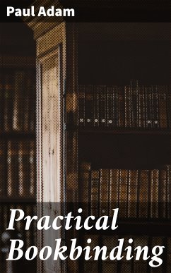 Practical Bookbinding (eBook, ePUB) - Adam, Paul