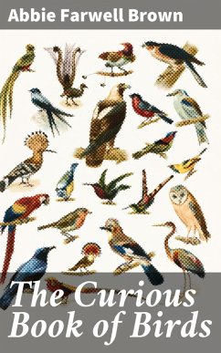 The Curious Book of Birds (eBook, ePUB) - Brown, Abbie Farwell
