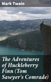 The Adventures of Huckleberry Finn (Tom Sawyer's Comrade) (eBook, ePUB)