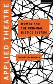 Applied Theatre: Women and the Criminal Justice System (eBook, ePUB)