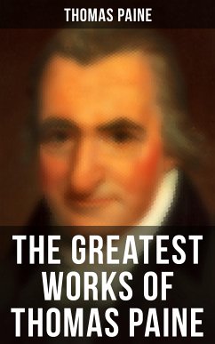 The Greatest Works of Thomas Paine (eBook, ePUB) - Paine, Thomas