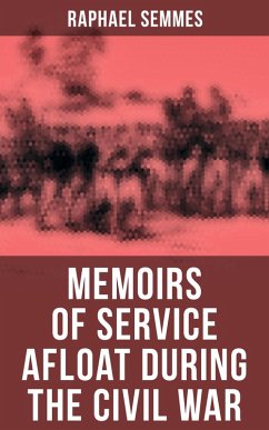 Memoirs of Service Afloat During the Civil War (eBook, ePUB) - Semmes, Raphael
