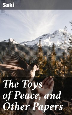 The Toys of Peace, and Other Papers (eBook, ePUB) - Saki