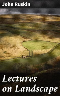 Lectures on Landscape (eBook, ePUB) - Ruskin, John