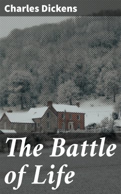 The Battle of Life (eBook, ePUB) - Dickens, Charles