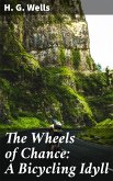 The Wheels of Chance: A Bicycling Idyll (eBook, ePUB)