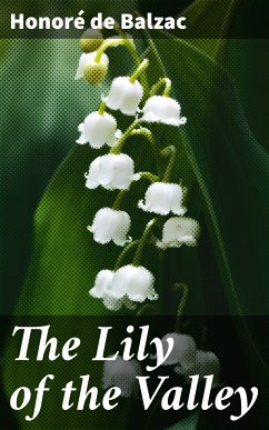 The Lily of the Valley (eBook, ePUB) - Balzac, Honoré de