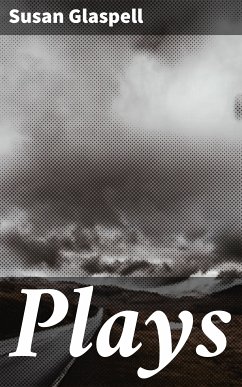 Plays (eBook, ePUB) - Glaspell, Susan