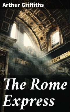 The Rome Express (eBook, ePUB) - Griffiths, Arthur