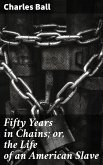 Fifty Years in Chains; or, the Life of an American Slave (eBook, ePUB)