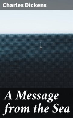 A Message from the Sea (eBook, ePUB) - Dickens, Charles