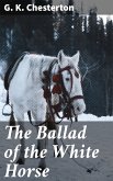 The Ballad of the White Horse (eBook, ePUB)