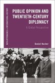 Public Opinion and Twentieth-Century Diplomacy (eBook, ePUB)