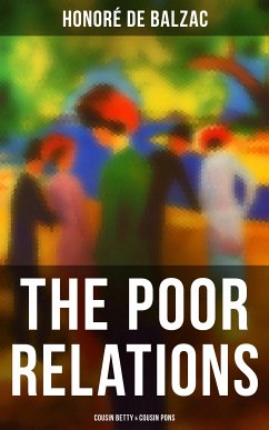 The Poor Relations: Cousin Betty & Cousin Pons (eBook, ePUB) - de Balzac, Honoré