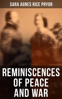 Reminiscences of Peace and War (eBook, ePUB) - Pryor, Sara Agnes Rice