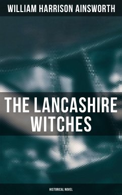 The Lancashire Witches (Historical Novel) (eBook, ePUB) - Ainsworth, William Harrison