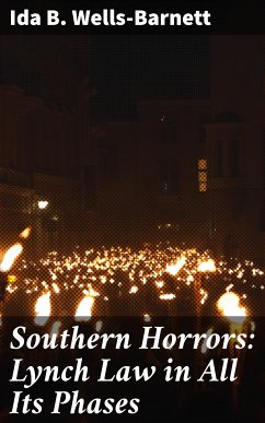 Southern Horrors: Lynch Law in All Its Phases (eBook, ePUB) - Wells-Barnett, Ida B.