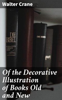 Of the Decorative Illustration of Books Old and New (eBook, ePUB) - Crane, Walter