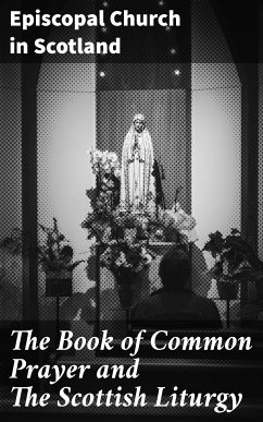 The Book of Common Prayer and The Scottish Liturgy (eBook, ePUB) - Episcopal Church in Scotland