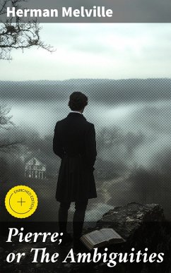 Pierre; or The Ambiguities (eBook, ePUB) - Melville, Herman