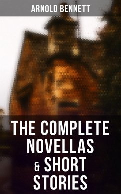 The Complete Novellas & Short Stories (eBook, ePUB) - Bennett, Arnold