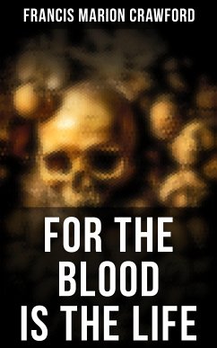 For the Blood Is the Life (eBook, ePUB) - Crawford, Francis Marion