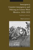 Insurgency, Counter-insurgency and Policing in Centre-West Mexico, 1926-1929 (eBook, ePUB)