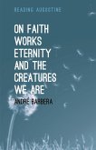On Faith, Works, Eternity and the Creatures We Are (eBook, ePUB)