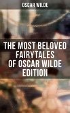 The Most Beloved Fairytales of Oscar Wilde Edition (eBook, ePUB)