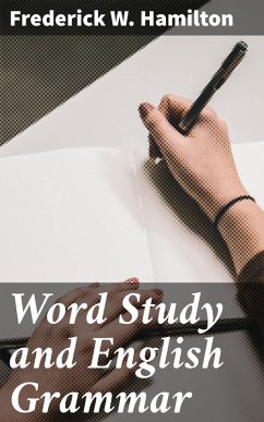Word Study and English Grammar (eBook, ePUB) - Hamilton, Frederick W.