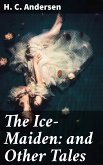 The Ice-Maiden: and Other Tales (eBook, ePUB)